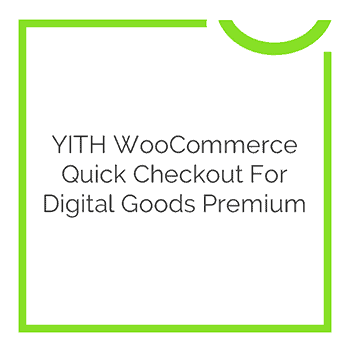 YITH WooCommerce Quick Checkout for Digital Goods Premium