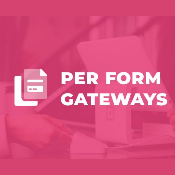 Give Per Form Gateways