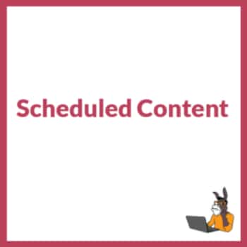 Scheduled Content