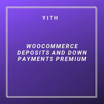 YITH WooCommerce Deposits and Down Payments Premium