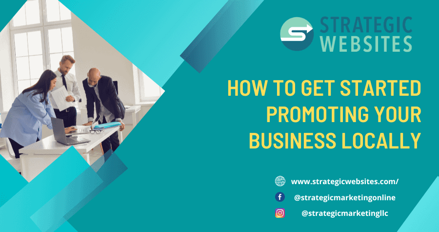 strategic how to get started promoting your business locally