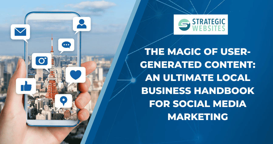 the magic of user generated content an ultimate local business handbook for social media marketing